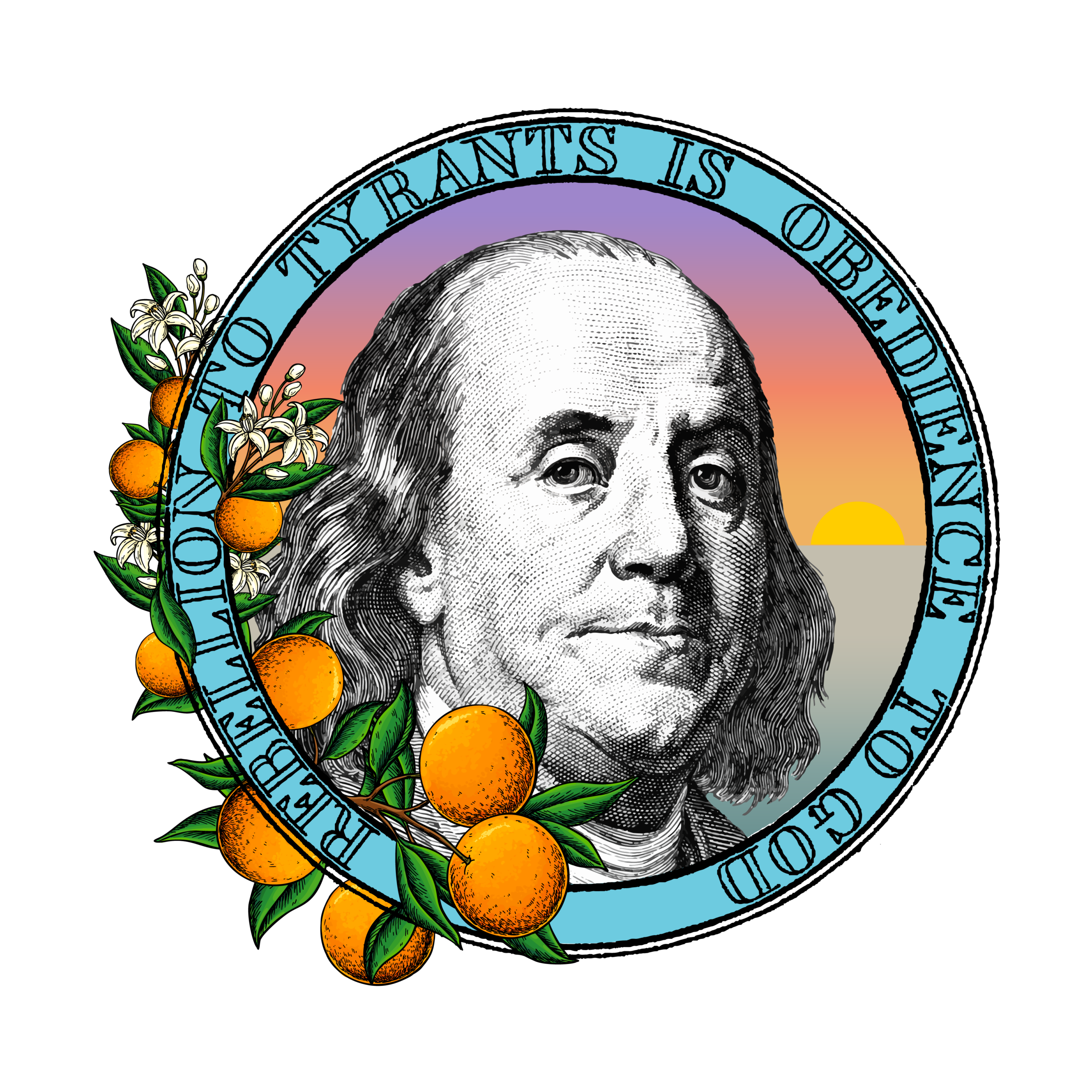Circular emblem featuring a black-and-white engraved portrait of Benjamin Franklin centered in a light blue ring. The ring contains the text “REBELLION TO TYRANTS IS OBEDIENCE TO GOD” in black capital letters. A branch of oranges with green leaves and white blossoms curves along the left side of the ring. The background inside the circle shows a soft sunset gradient of purple, orange, and yellow with a yellow sun near the horizon.